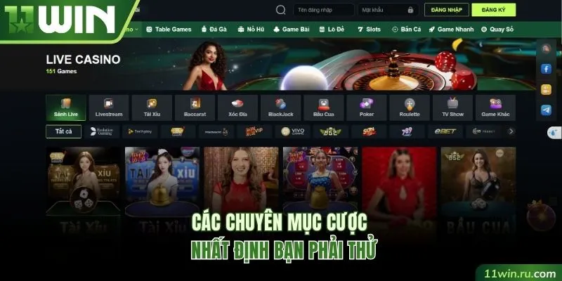 Các chuyên mục cược nhất định bạn phải thử tại casino 11WIN