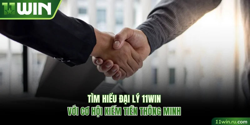 Đại lý 11WIN